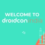 Droidcon India 2025: Android Devs’ Top Event