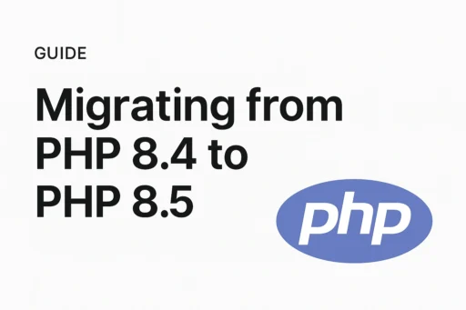Migrating from PHP 8.4 to PHP 8.5 | Complete Guide